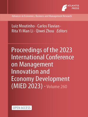 cover image of Proceedings of the 2023 International Conference on Management Innovation and Economy Development (MIED 2023)